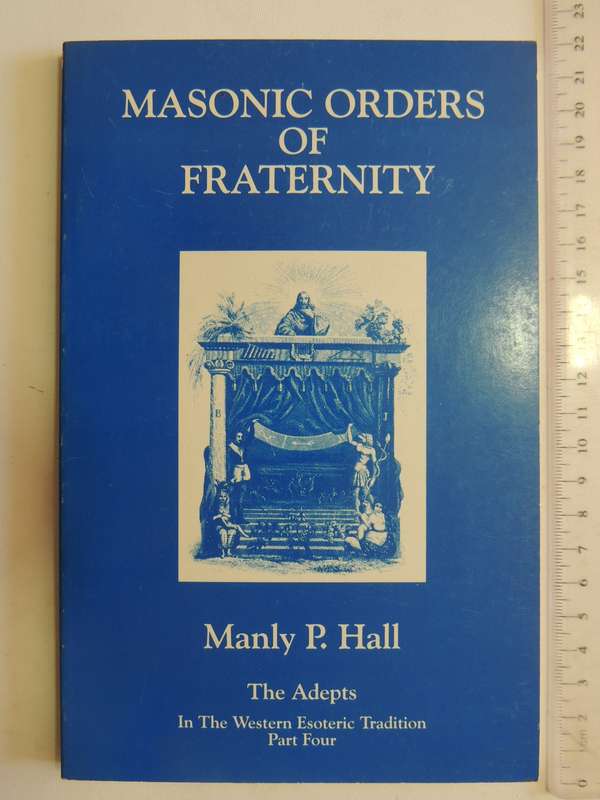 Masonic Orders of Fraternity - Manly P Hall