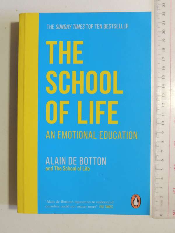 The School Of Life: An Emotinal Education - Alain De Botton