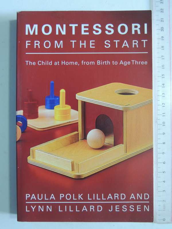 Montessori From The Start: The Child At Home, From Birth To Age 3 - Paula Polk Lillard,Lynn L Jessar