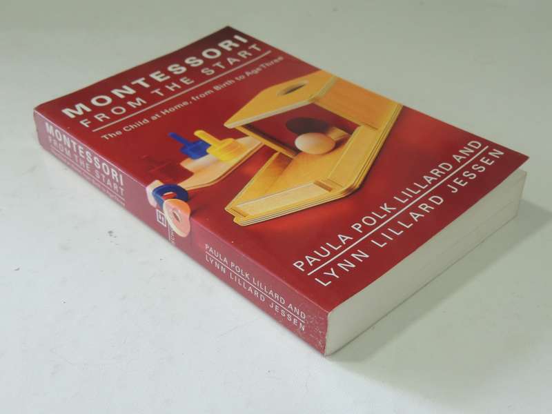 Montessori From The Start: The Child At Home, From Birth To Age 3 - Paula Polk Lillard,Lynn L Jessar