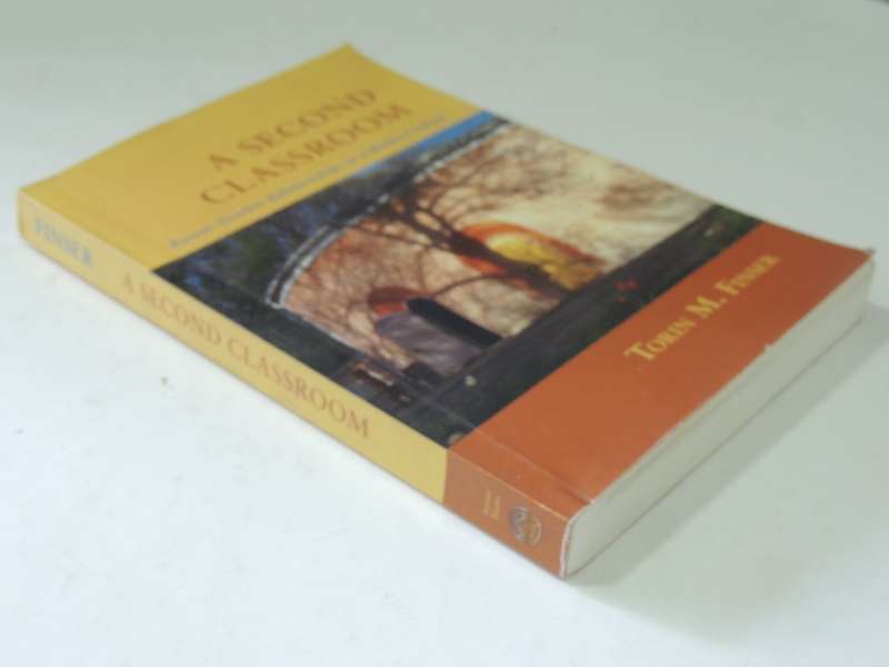 A Second Classroom: Parent-Teacher Relationship In A Waldorf School - Torin M. Finser