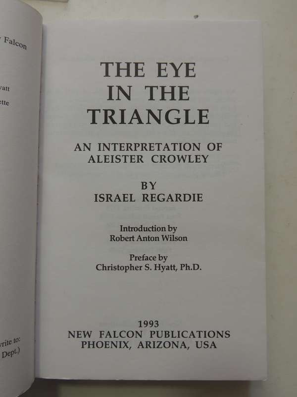 The Eye in the Triangle, An Interpretation of Aleister Crowley - Israel Regardie