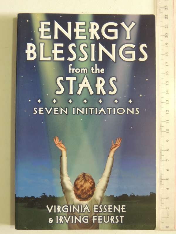 Energy Blessings From The Stars: Seven Initiations - Virginia Essene & Irving Feurst