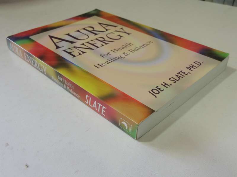 Aura Energy For Health & Balance - Joe H. Slate, Ph.D.