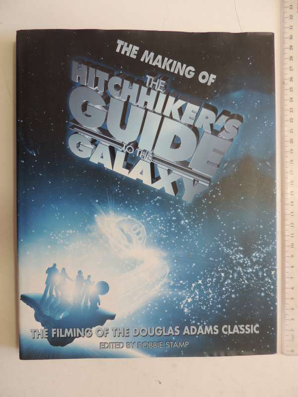 The Making of The Hitchhiker's Guide to the Galaxy - The Filming of the Douglas Adams Classic