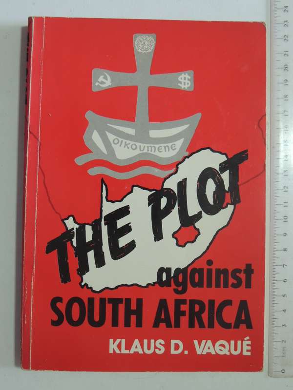 The Plot Against South Africa - Klaus D. Vaque