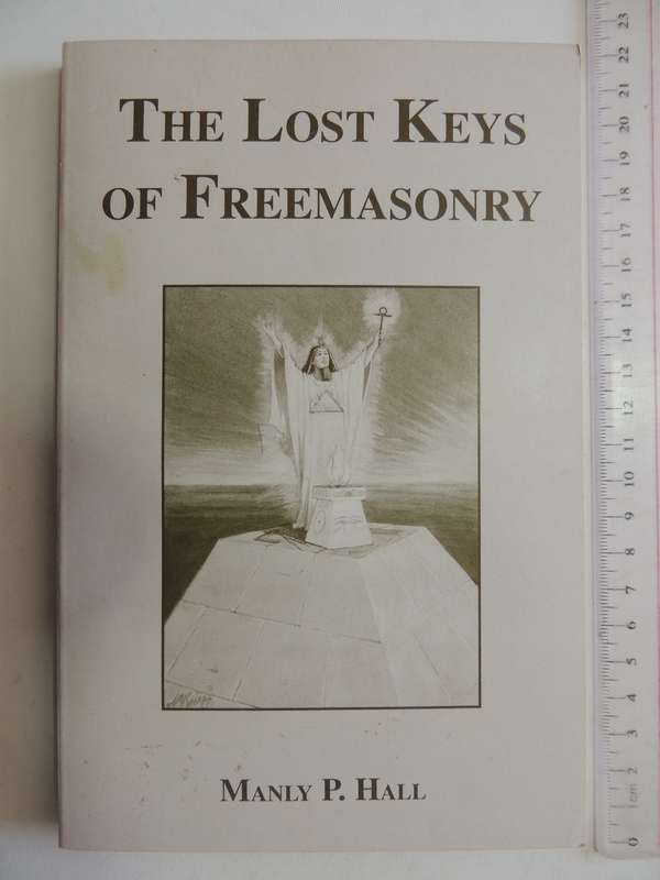 The Lost Keys of Freemasonry - Manly P Hall