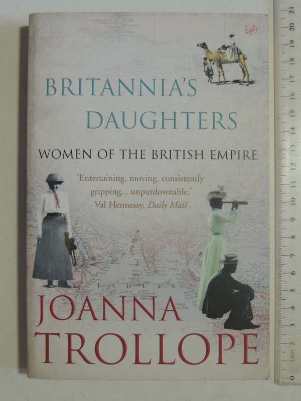 Britannia's Daughters: Women Of The British Empire - Joanna Trollope