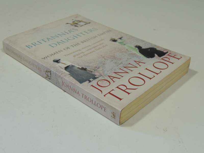 Britannia's Daughters: Women Of The British Empire - Joanna Trollope