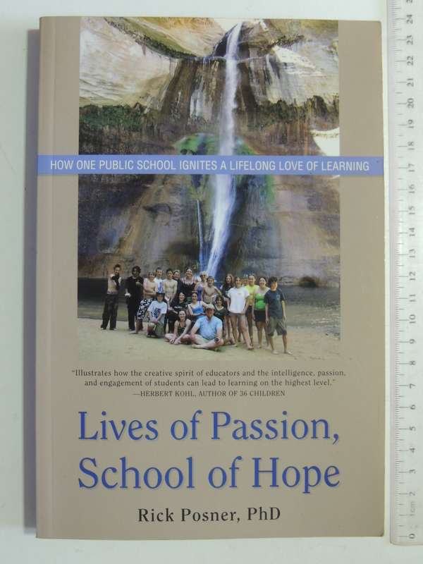 Lives Of Passion, School Of Hope How..Public School Ignites A Lifelong Love Of Learning-Rick Posner