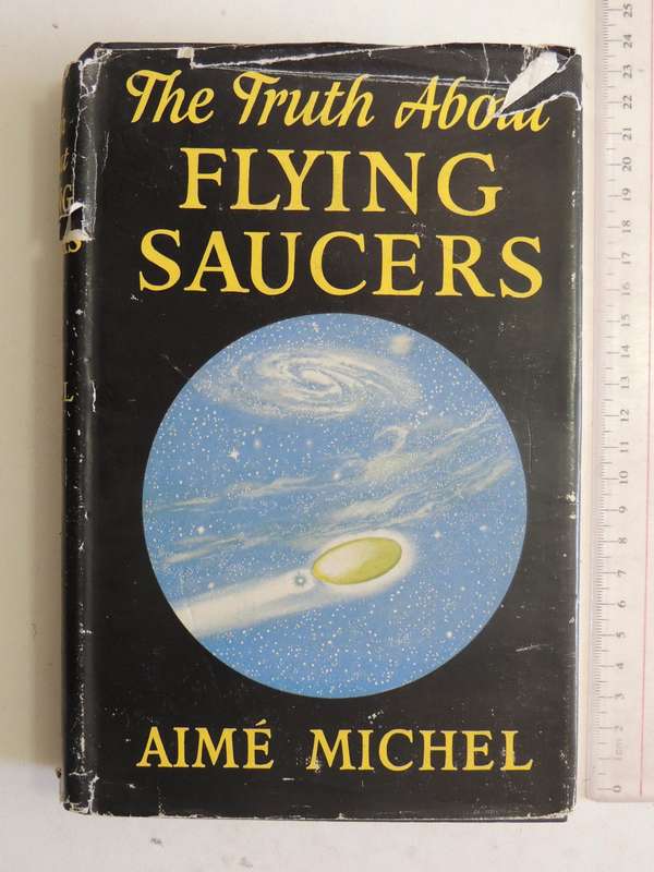 The Truth About Flying Saucers  - Aime Michel   (1st Edition 1957)
