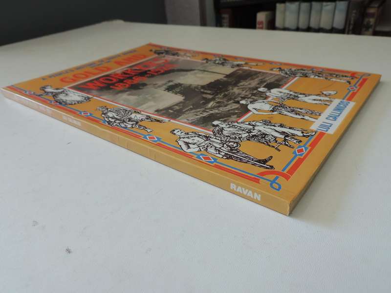 A People's History Of South Africa Vol 1: Gold And Workers 1886-1924 - Luli Callinicos
