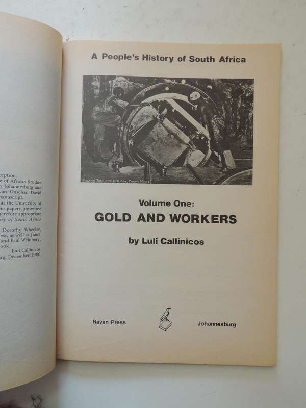 A People's History Of South Africa Vol 1: Gold And Workers 1886-1924 - Luli Callinicos