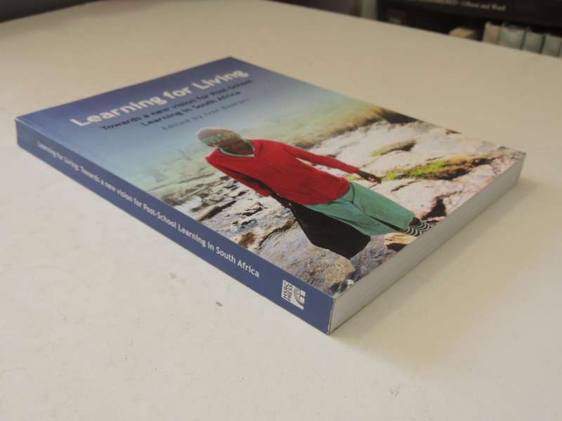 Learning For Living: Towards A New Vision For Post-School Learning In South Africa - ed Ivor Baatjes