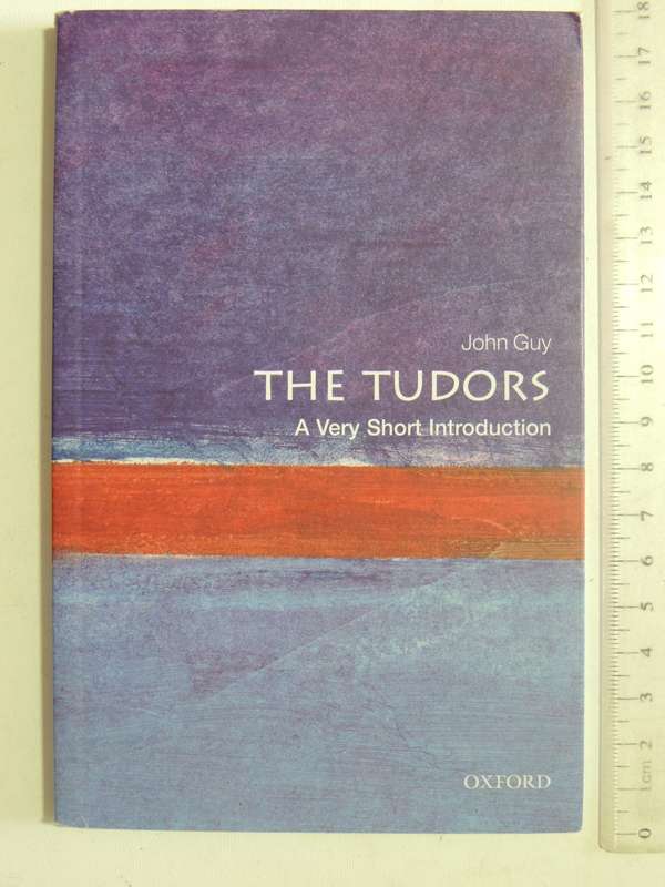 The Tudors: A Very Short Introduction - John Guy