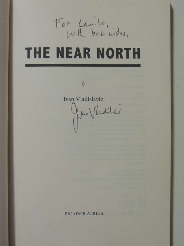 The Near North - Ivan Vladislavic    INSCRIBED