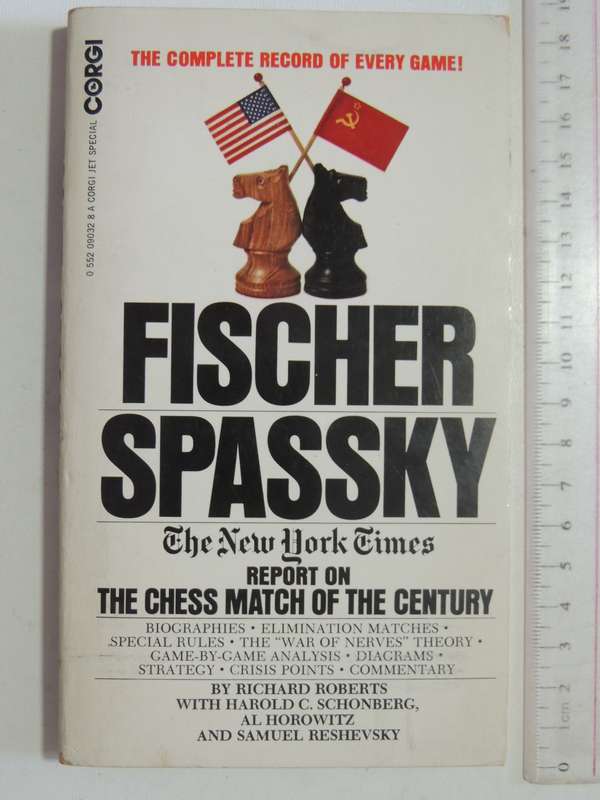 Fischer Spassky: The New York Times Report On The Chess Match Of The Century - Richard Roberts et al