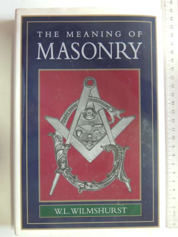The Meaning of Masonry - WL Wilmshurst