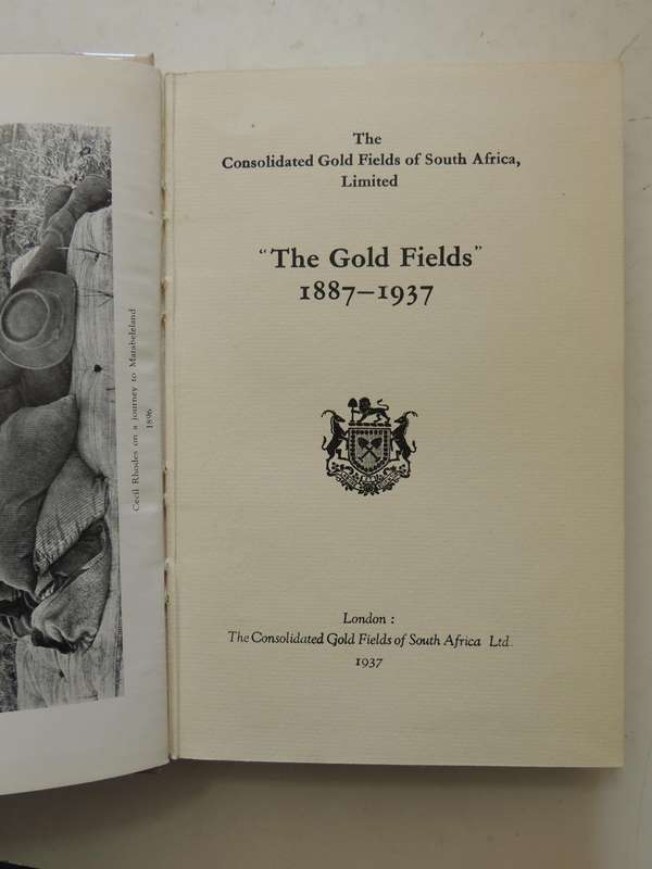 The Gold Fields 1887-1937 (Ex-library Of The Oppenheimers) The Consolidated Gold Fields Of South Afr