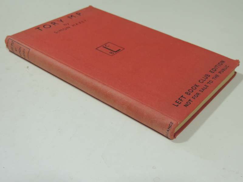 Left Book Club Edition - Tory M.P. - Simon Haxey