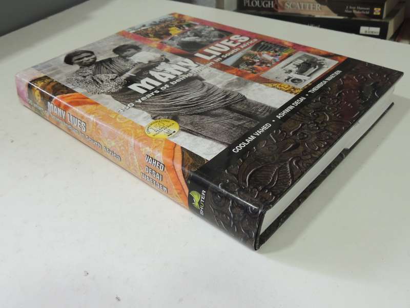 Many Lives - 150 Years of Being Indian in South Africa  - Goolam Vahed, Ashwin Desai, T W