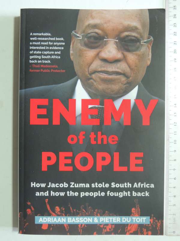 Enemy Of The People: How Jacob Zuma Stole South Africa & How The People Fought Back - Adriaan Basson