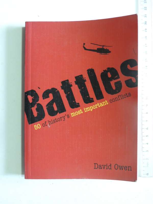 Battles: 50 Of History's Most Important Conflicts - David Owen