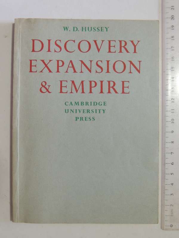 Discovery Expansion And Empire- W.D. Hussey