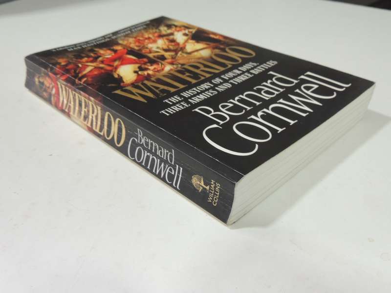 Waterloo: The History Of Four Days, Three Armies And Three Battles - Bernard Cornwell