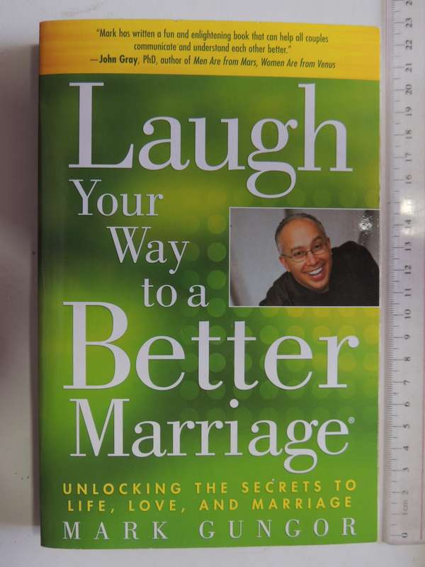 Laugh Your Way to a Better Marriage - Mark Gungor