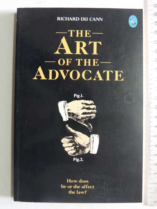 The Art Of The Advocate: How Does He Or She Affect The Law? - Richard Du Cann