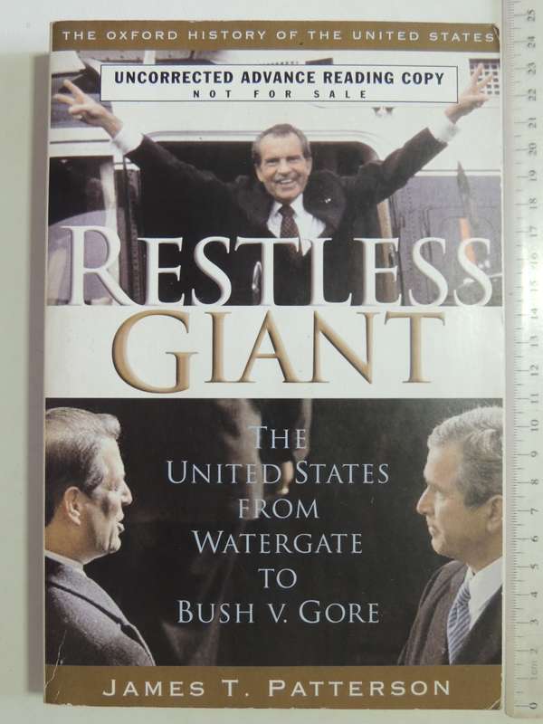 Restless Giant: The United States From Watergate To Bush V Gore- James T. Patterson