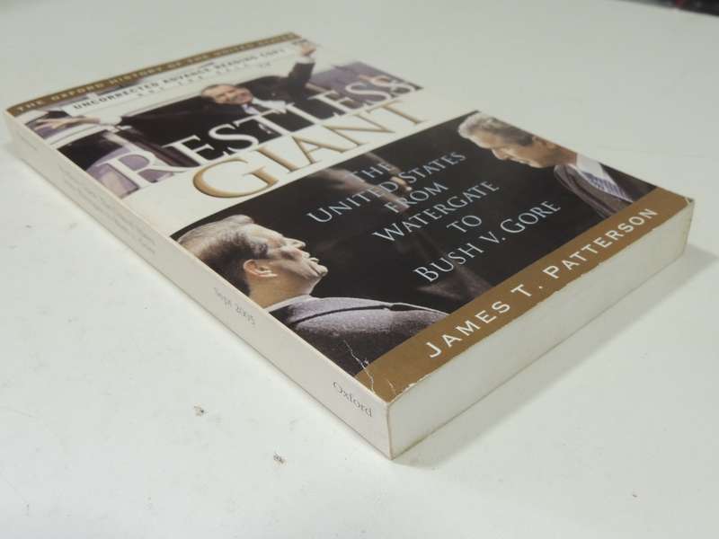 Restless Giant: The United States From Watergate To Bush V Gore- James T. Patterson
