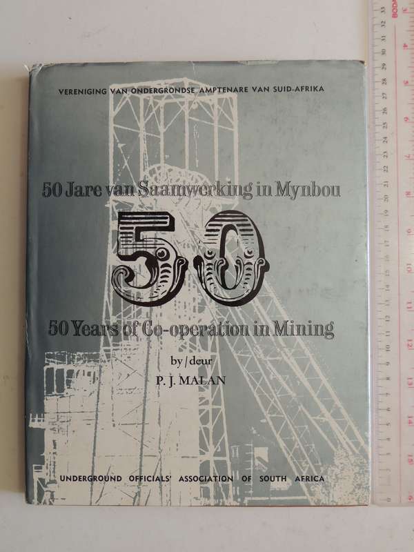 Vereniging van Ondergrondse Amptenare van Suid Afrika: 50 Jare van Saamwerking in Mynbou/50 Years of