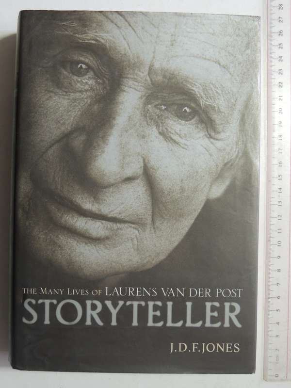Storyteller: The Many Lives Of Laurens Van Der PostJ.D.F. Jones