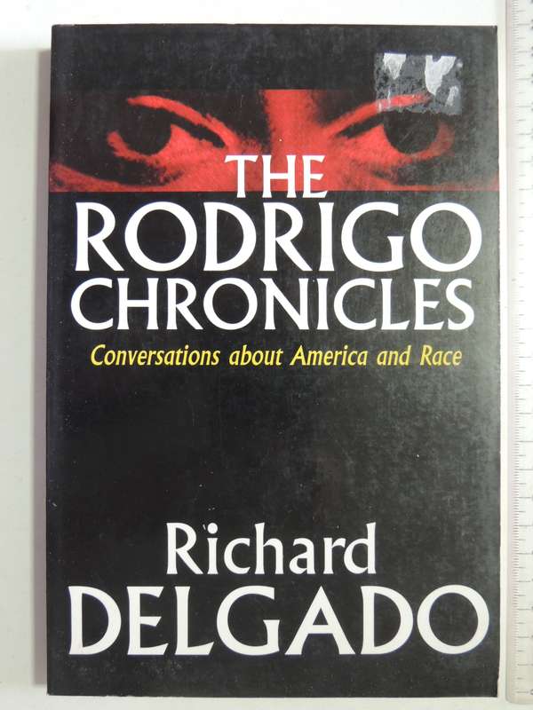The Rodrigo Chronicles: Conversations About America And Race - Richard Delgado