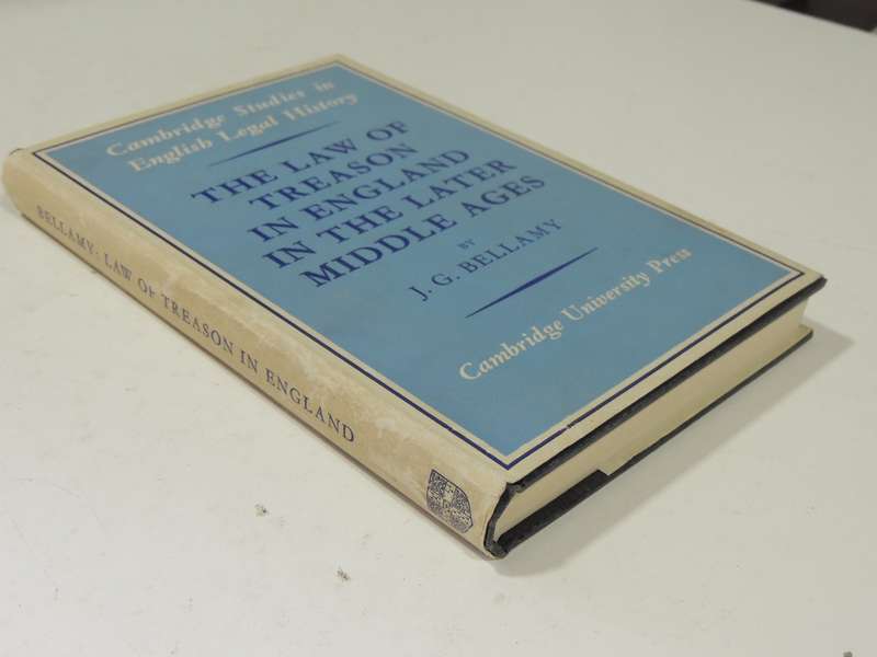 The Law Of Treason In England In The Later Middle Ages - J.G. Bellamy