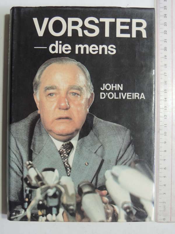 Vorster - Die Mens- John D'Oliveira   AFRIKAANS