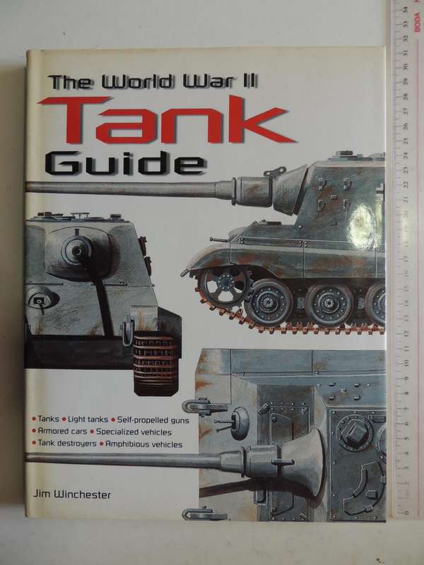 The World War II Tank Guide- Jim Winchester