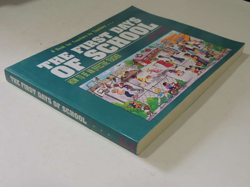 The First Days Of School: How To Be An Effective Teacher- Harry K. Wong & Rosemary Tripi Wong