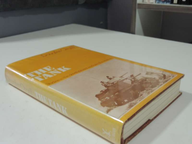 The Tank: Studies In The Development And Use Of a Weapon- Douglas Orgill