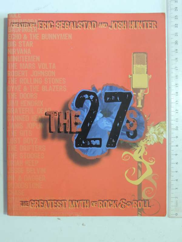 The 27s: The Greatest Myth Of Rock & RollEric Segalstad & Josh Hunter