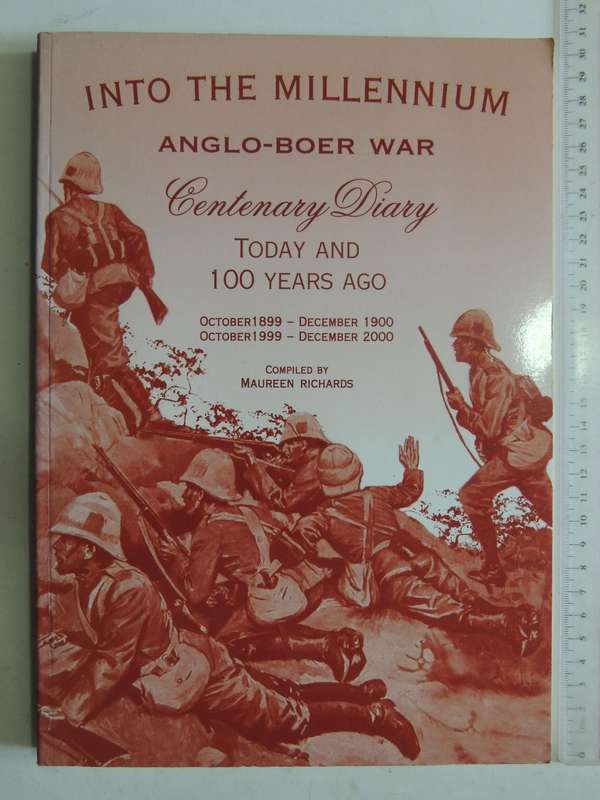 Into The Millennium: Anglo-Boer War Centenary Diary Today And 100 Years Ago compiled Maureen Richard