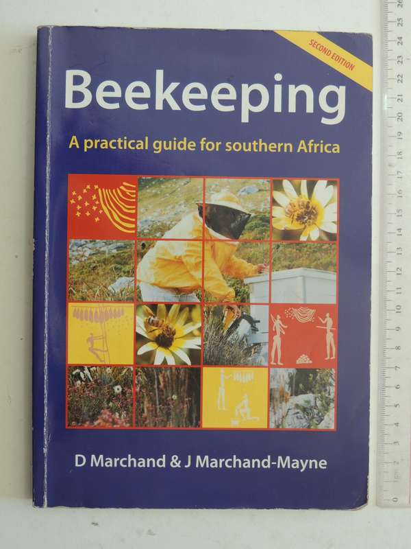 Beekeeping: A Practical Guide For Southern Africa (2nd Edition)- D. Marchand & J. Marchand-Mayne