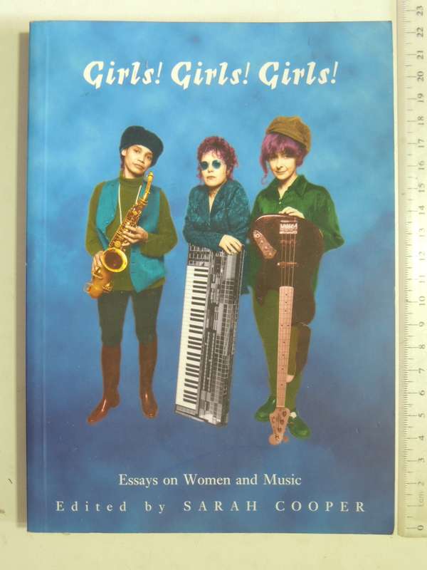 Girls! Girls! Girls!: Essays On Woman And Music - ed Sarah Cooper
