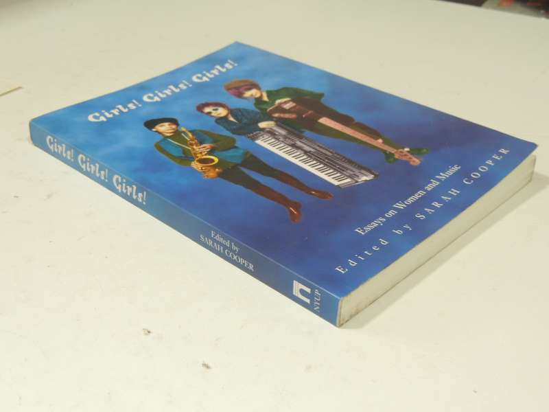 Girls! Girls! Girls!: Essays On Woman And Music - ed Sarah Cooper