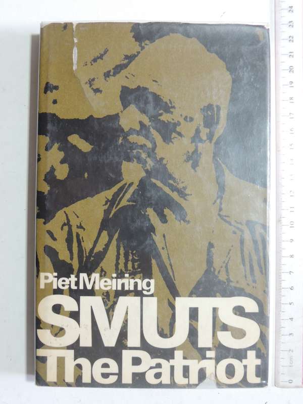 Jan Smuts: The Patriot - Piet Meiring