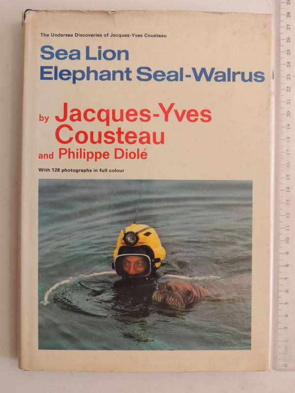 Sea Lion, Elephant Seal, Walrus - Jacques-Yves Cousteau & Philippe Diole