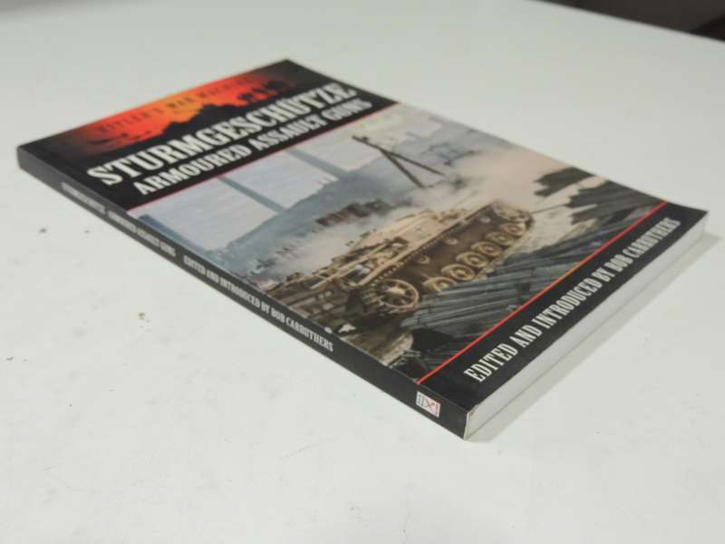 Sturmgeschutze Armoured Assault Guns - ed. Bob Carruthers