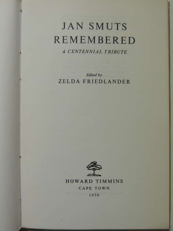 Jan Smuts Remembered: A Centennial Tribute - ed Zelda Friendlander
